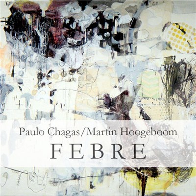 Martin Hoogeboom, Paulo Chagas - Febre download mp3 flac