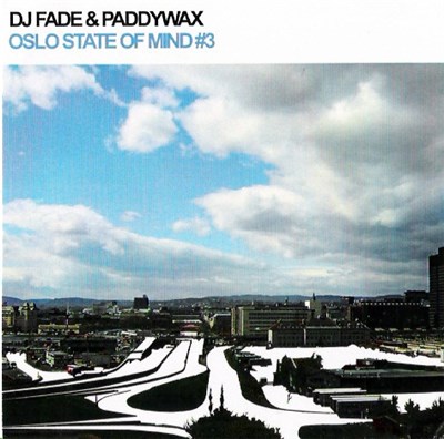DJ Fade & Paddywax - Oslo State Of Mind #3 download mp3 flac