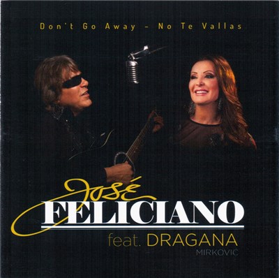 José Feliciano Feat. Dragana Mirković - Don't Go Away - No Te Vallas download mp3 flac