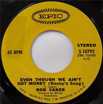 Bob Saker - Even Though We Ain't Got Money (Danny's Song) / Wild Winds Are Blowing download mp3 flac