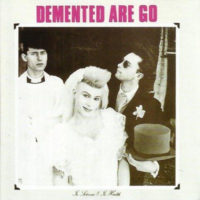 Demented Are Go - In Sickness & In Health download mp3 flac