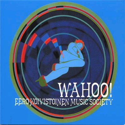 Eero Koivistoinen Music Society - Wahoo! download mp3 flac