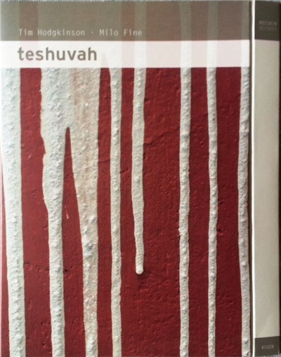 Tim Hodgkinson - Milo Fine - Teshuvah download mp3 flac