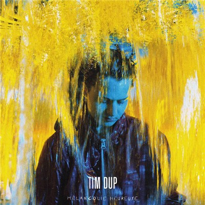 Tim Dup - Mélancolie Heureuse download mp3 flac