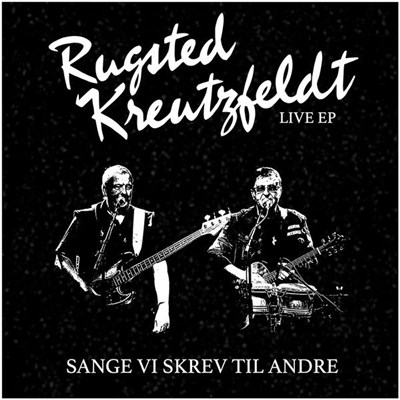 Rugsted Kreutzfeldt - Sange Vi Skrev Til Andre - Live EP download mp3 flac