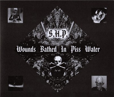 S.H.P. - Wounds Bathed In Piss Water download mp3 flac