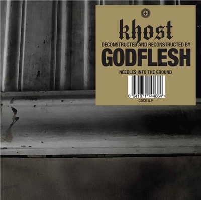 Khost [Deconstructed And Reconstructed By] Godflesh - Needles Into The Ground download mp3 flac