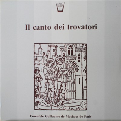 Ensemble Guillaume De Machaut Di Parigi - Il Canto Dei Trovatori download mp3 flac