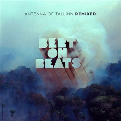 Bert On Beats - Antenna Of Tallinn Remixed download mp3 flac