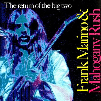 Frank Marino & Mahogany Rush - The Return Of The Big Two download mp3 flac