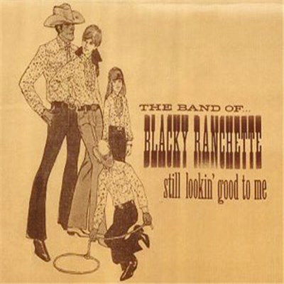 The Band Of Blacky Ranchette - Still Lookin' Good To Me download mp3 flac
