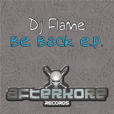 DJ Flame - Be Back E.P. download mp3 flac