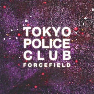 Tokyo Police Club - Forcefield download mp3 flac