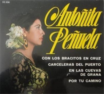 Antoñita Peñuela - Carreteras Del Puerto / En Las Cuevas De Grana / Con Los Bracitos En Cruz / Por Tu Camino download mp3 flac