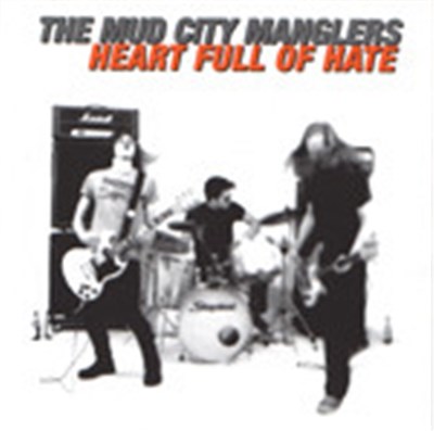 The Mud City Manglers - Heart Full Of Hate download mp3 flac