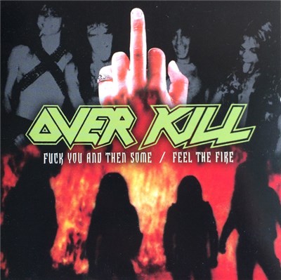 Overkill - Fuck You And Then Some / Feel The Fire download mp3 flac