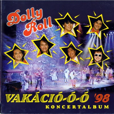 Dolly Roll - Vakáció-ó-ó '98 Koncertalbum download mp3 flac