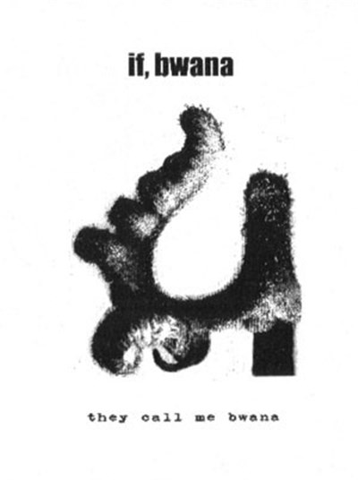 If, Bwana - They Call Me "Bwana" download mp3 flac