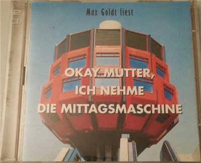 Max Goldt - Okay Mutter, Ich Nehme Die Mittagsmaschine download mp3 flac