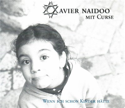 Xavier Naidoo Mit Curse - Wenn Ich Schon Kinder Hätte download mp3 flac