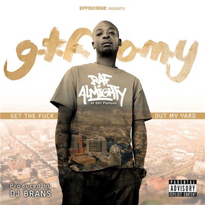 Raf Almighty - G.T.F.O.M.Y. (Get The Fuck Out My Yard) download mp3 flac