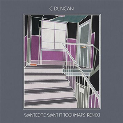 C Duncan - Wanted To Want It Too (Maps Remix) download mp3 flac