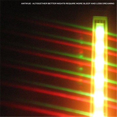 Antikue - Altogether Better Days Require More Sleep And Less Dreaming download mp3 flac
