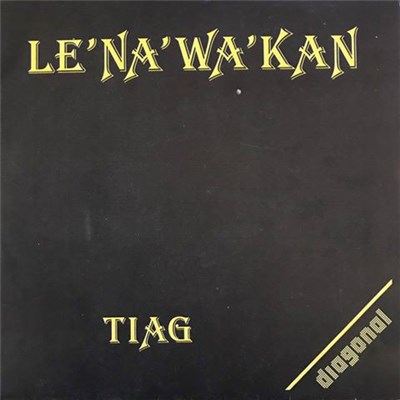 Tiag - Le'Na'Wa'Kan download mp3 flac