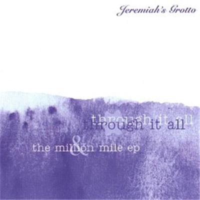 Jeremiah's Grotto - Through It All/The Million Mile EP download mp3 flac