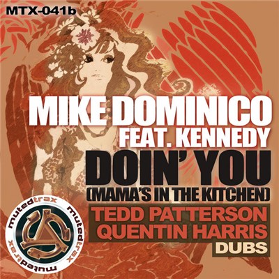 Mike Dominico Featuring Kennedy - Doin’ You (Mama’s In The Kitchen) [Tedd Patterson & Quentin Harris Dubs] download mp3 flac