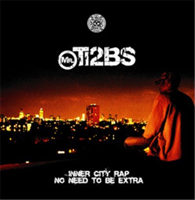 Mr. Ti2bs - Inner City Rap/ No Need To Be Extra download mp3 flac