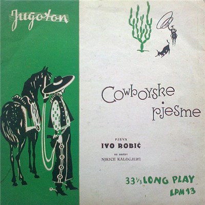 Ivo Robić Uz Sastav Nikice Kalogjere - Cowboyske Pjesme download mp3 flac