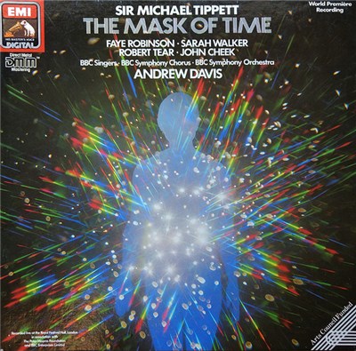 Sir Michael Tippett, Faye Robinson • Sarah Walker • Robert Tear • John Cheek, BBC Singers • BBC Symphony Chorus • BBC Symphony Orchestra, Andrew Davis - The Mask Of Time download mp3 flac
