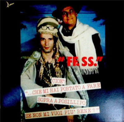 Pietra Montecorvino, Renzo Arbore, Roberto Benigni - F.F. S.S - Cioè: Che Mi Hai Portato A Fare Sopra A Posillipo Se Non Mi Vuoi Più Bene? download mp3 flac