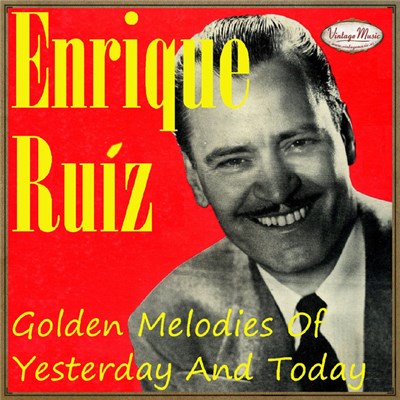 Enrique Ruiz - Golden Melodies Of Yesterday And Today download mp3 flac