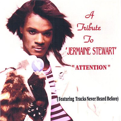 Jermaine Stewart - A Tribute To 'Jermaine Stewart' "Attention" download mp3 flac