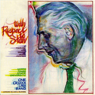 North Texas State University One O'Clock Lab Band Directed By Neil Slater - With Respect To Stan: A Tribute To The Genius Of Stan Kenton download mp3 flac