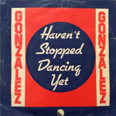 Gonzalez - Haven't Stopped Dancing Yet / Just Let It Lay download mp3 flac