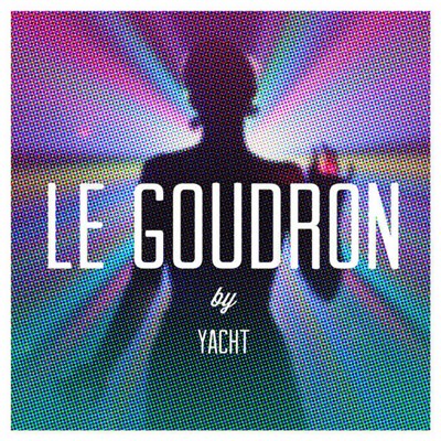 Yacht - Le Goudron download mp3 flac