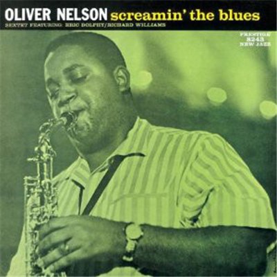 Oliver Nelson / The Oliver Nelson Sextet Featuring Eric Dolphy / Richard Williams - Screamin' The Blues download mp3 flac