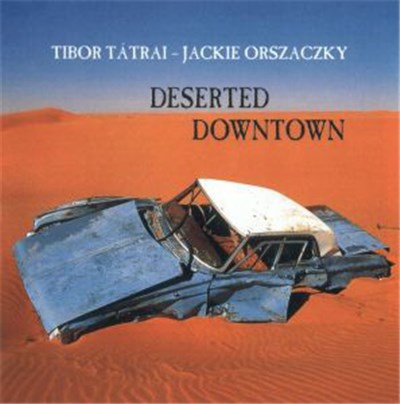 Tibor Tátrai - Jackie Orszaczky - Deserted Downtown download mp3 flac