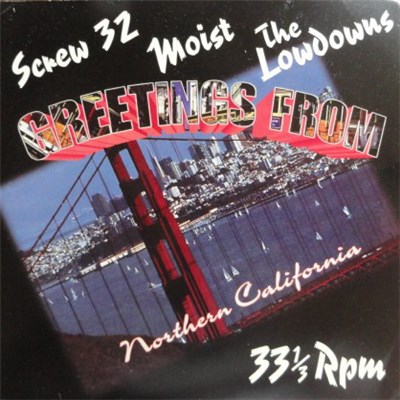 Screw 32 / Moist / The Lowdowns - Greetings From Northern California download mp3 flac
