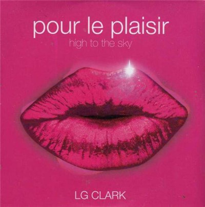 LG Clark - Pour Le Plaisir (High To The Sky) download mp3 flac