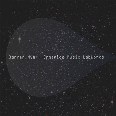Darren Nye - Organica Music Labworks download mp3 flac
