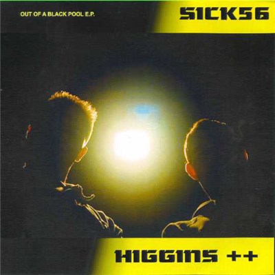 SICK56 / Higgins ++ - Out Of A Blackpool E.P. download mp3 flac