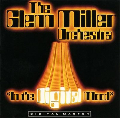 The Glenn Miller Orchestra - In The Digital Mood download mp3 flac