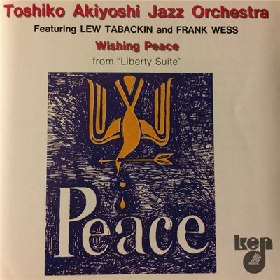 Toshiko Akiyoshi Jazz Orchestra Featuring Lew Tabackin and Frank Wess - Wishing Peace From "Liberty Suite" download mp3 flac