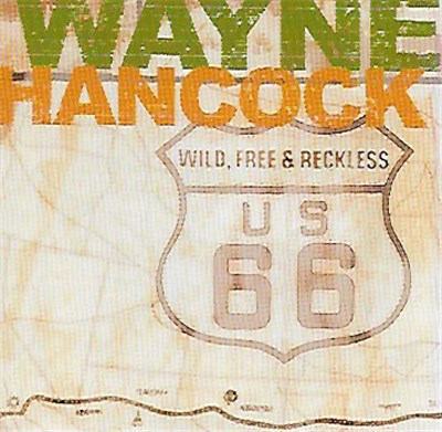 Wayne Hancock - Wild, Free & Reckless download mp3 flac