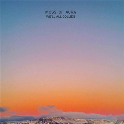 Moss Of Aura - We'll All Collide download mp3 flac
