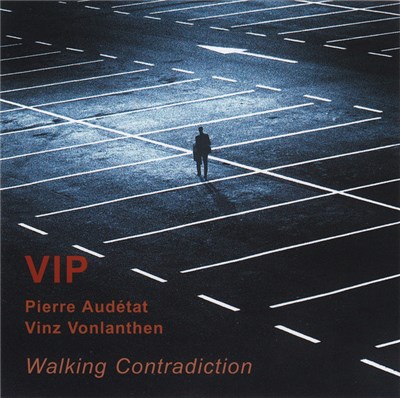 VIP : Pierre Audétat / Vinz Vonlanthen - Walking Contradiction download mp3 flac